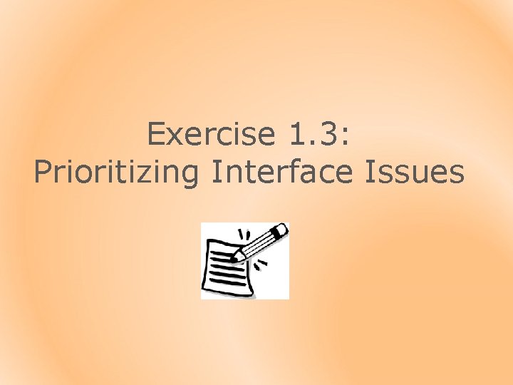 Exercise 1. 3: Prioritizing Interface Issues 