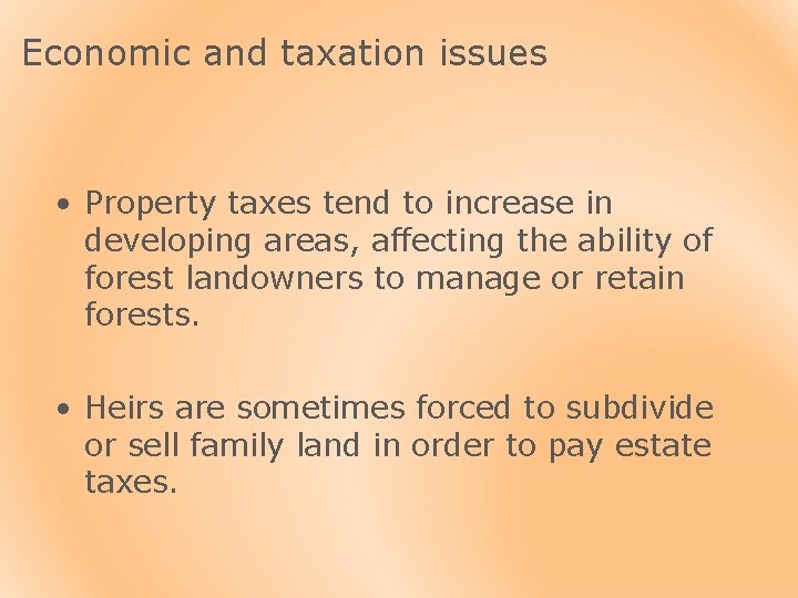 Economic and taxation issues • Property taxes tend to increase in developing areas, affecting