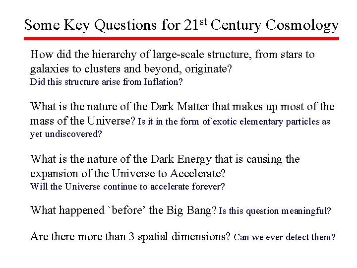 Some Key Questions for 21 st Century Cosmology How did the hierarchy of large-scale