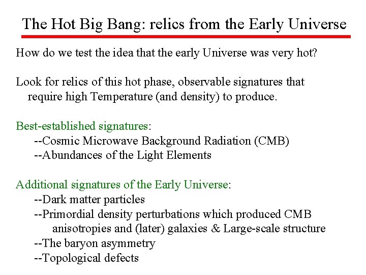 The Hot Big Bang: relics from the Early Universe How do we test the