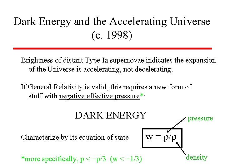 Dark Energy and the Accelerating Universe (c. 1998) Brightness of distant Type Ia supernovae