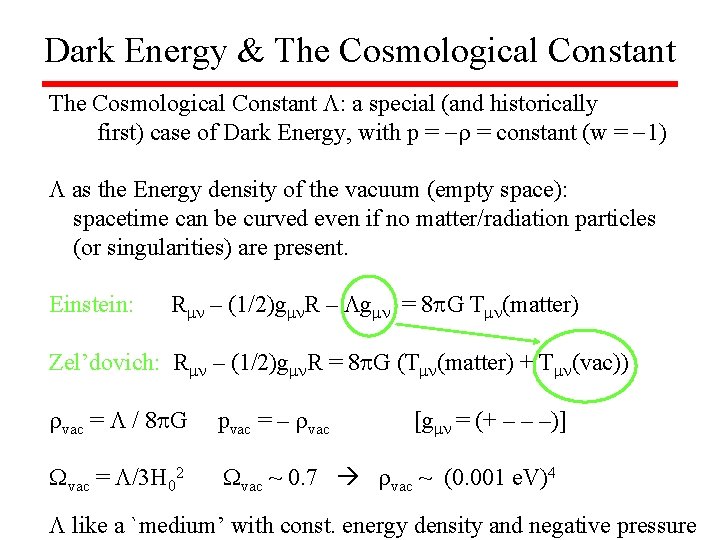 Dark Energy & The Cosmological Constant : a special (and historically first) case of