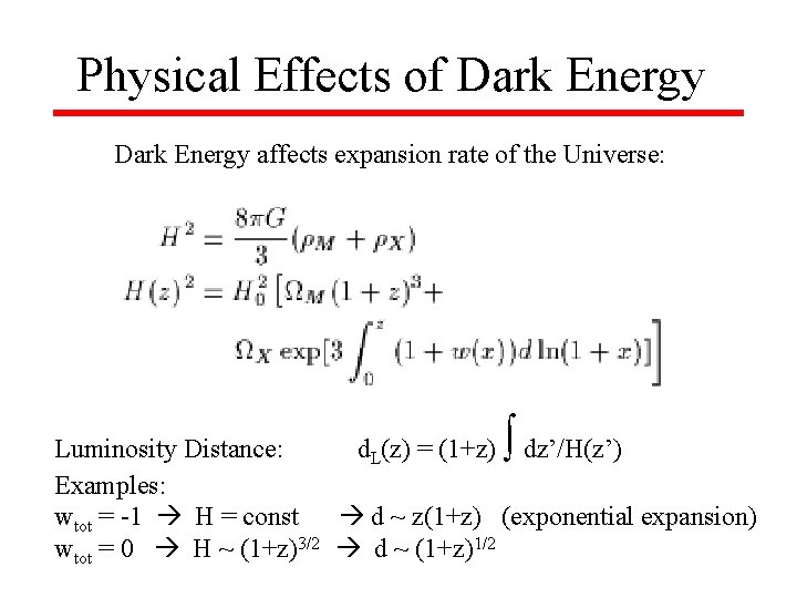 Physical Effects of Dark Energy affects expansion rate of the Universe: Luminosity Distance: d.