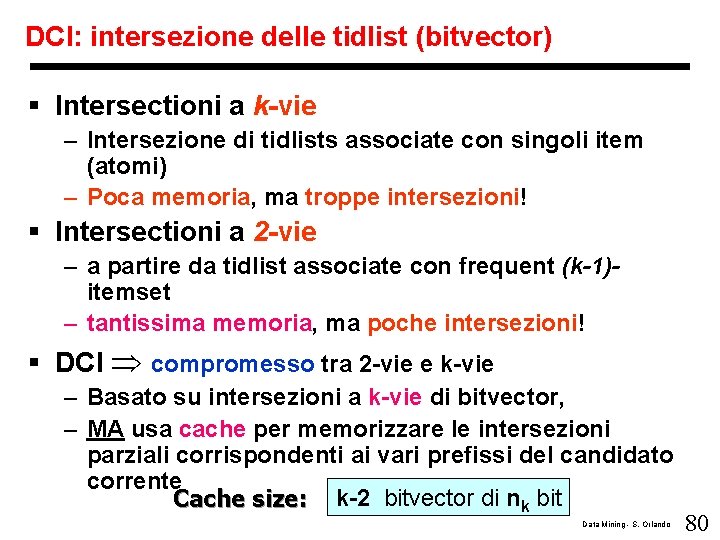 DCI: intersezione delle tidlist (bitvector) § Intersectioni a k-vie – Intersezione di tidlists associate