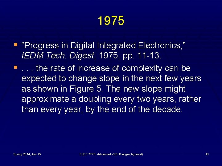 1975 § “Progress in Digital Integrated Electronics, ” § IEDM Tech. Digest, 1975, pp.