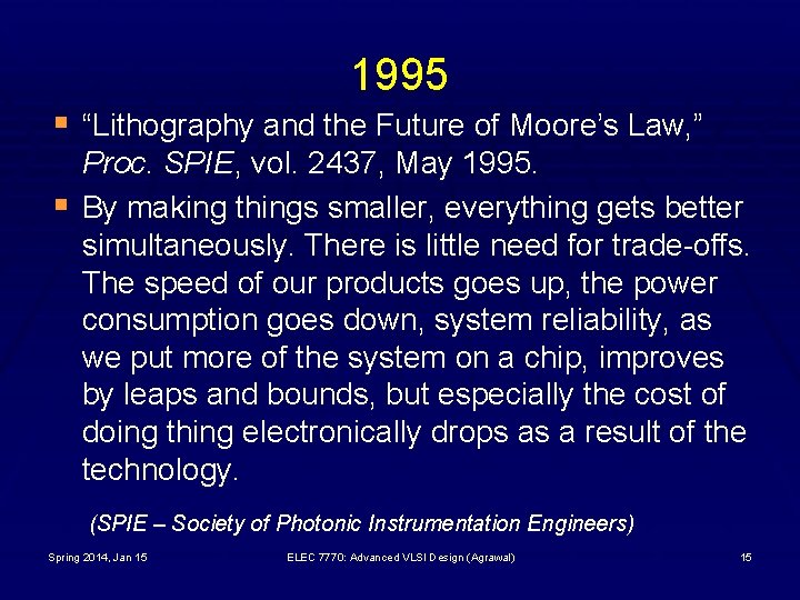 1995 § “Lithography and the Future of Moore’s Law, ” § Proc. SPIE, vol.