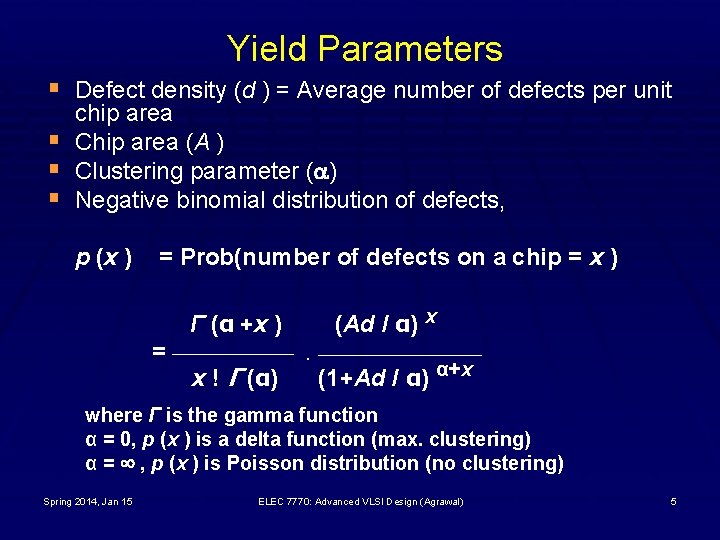 Yield Parameters § Defect density (d ) = Average number of defects per unit