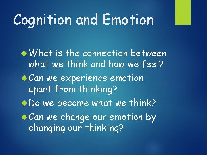 Cognition and Emotion What is the connection between what we think and how we
