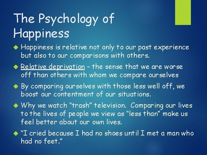The Psychology of Happiness is relative not only to our past experience but also