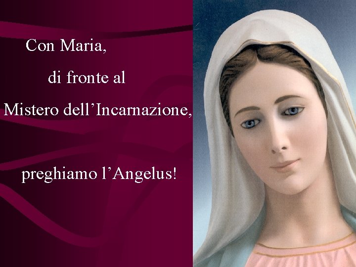 Con Maria, di fronte al Mistero dell’Incarnazione, preghiamo l’Angelus! 