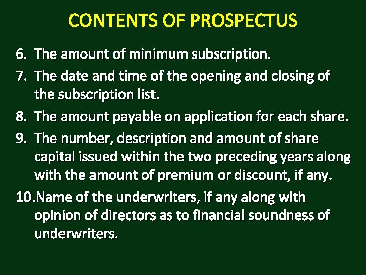 CONTENTS OF PROSPECTUS 6. The amount of minimum subscription. 7. The date and time