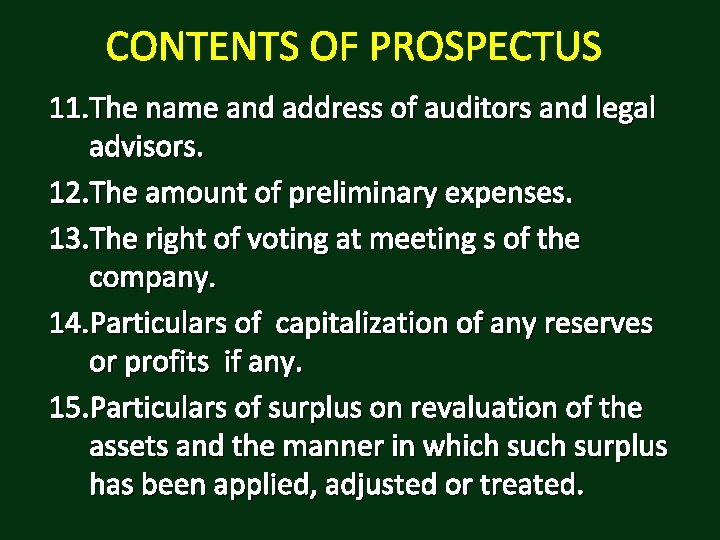 CONTENTS OF PROSPECTUS 11. The name and address of auditors and legal advisors. 12.