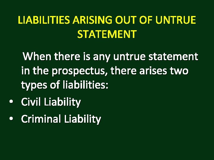 LIABILITIES ARISING OUT OF UNTRUE STATEMENT When there is any untrue statement in the