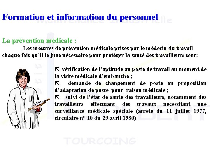 Formation et information du personnel La prévention médicale : Les mesures de prévention médicale