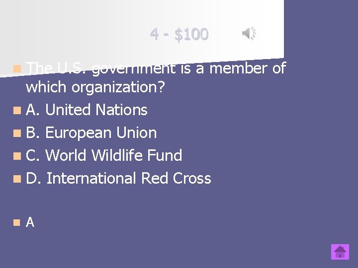4 - $100 n The U. S. government is a member of which organization?