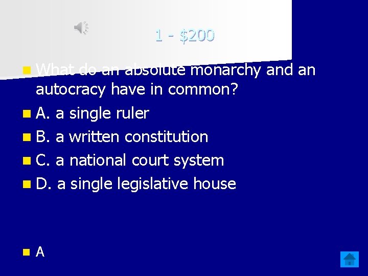 1 - $200 n What do an absolute monarchy and an autocracy have in