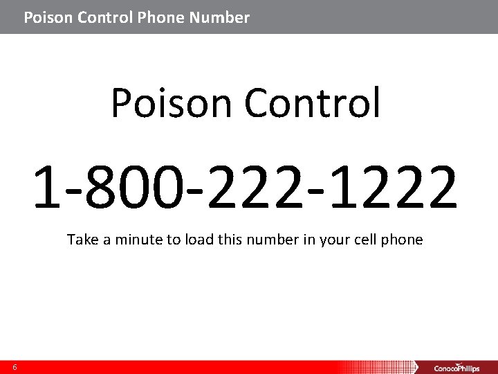 Poison Control Phone Number Poison Control 1 -800 -222 -1222 Take a minute to