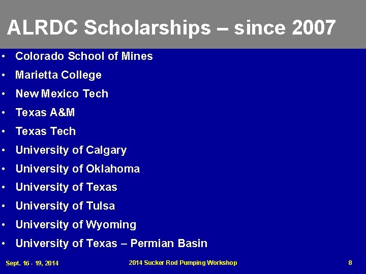 ALRDC Scholarships – since 2007 • Colorado School of Mines • Marietta College •