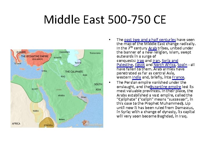 Middle East 500 -750 CE • • The past two and a half centuries