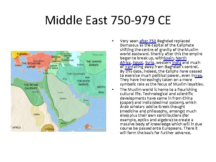 Middle East 750 -979 CE • • Very soon after 750 Baghdad replaced Damascus