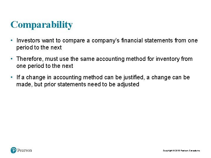 Comparability • Investors want to compare a company’s financial statements from one period to