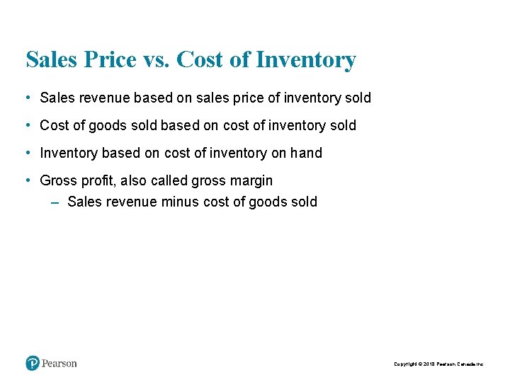 Sales Price vs. Cost of Inventory • Sales revenue based on sales price of