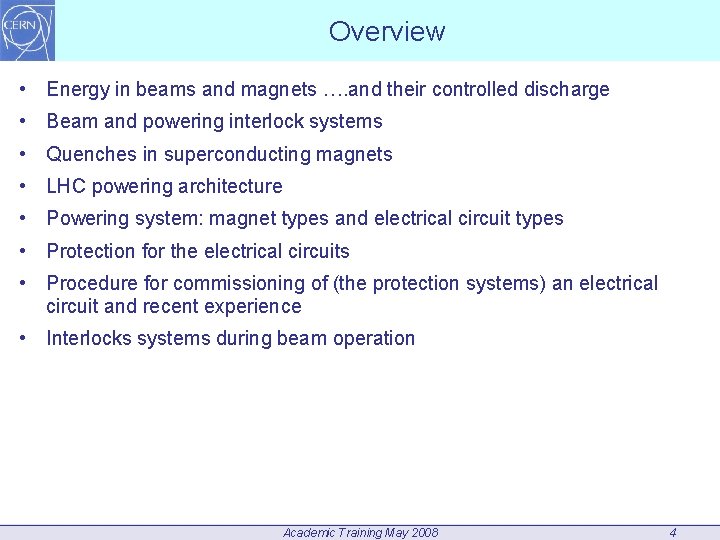 Overview • Energy in beams and magnets …. and their controlled discharge • Beam