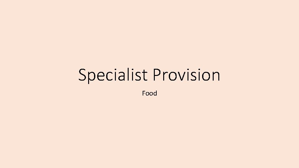 Specialist Provision Food 