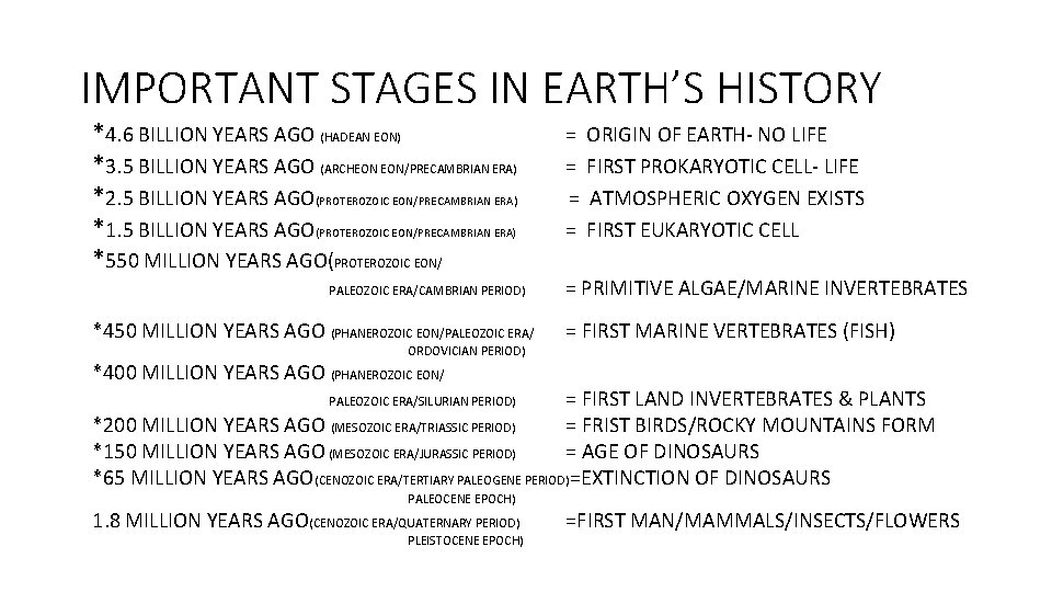 IMPORTANT STAGES IN EARTH’S HISTORY *4. 6 BILLION YEARS AGO (HADEAN EON) *3. 5