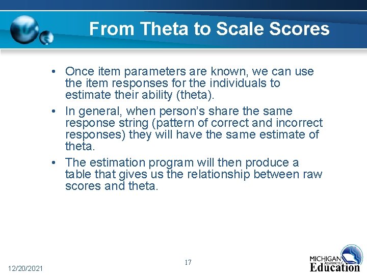 From Theta to Scale Scores • Once item parameters are known, we can use From Theta to Scale Scores • Once item parameters are known, we can use