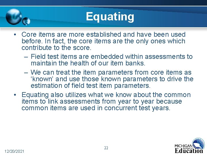 Equating • Core items are more established and have been used before. In fact, Equating • Core items are more established and have been used before. In fact,