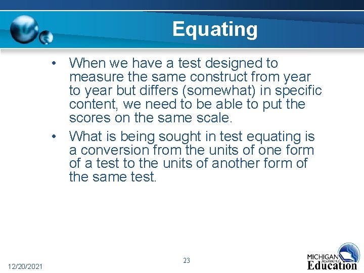 Equating • When we have a test designed to measure the same construct from Equating • When we have a test designed to measure the same construct from