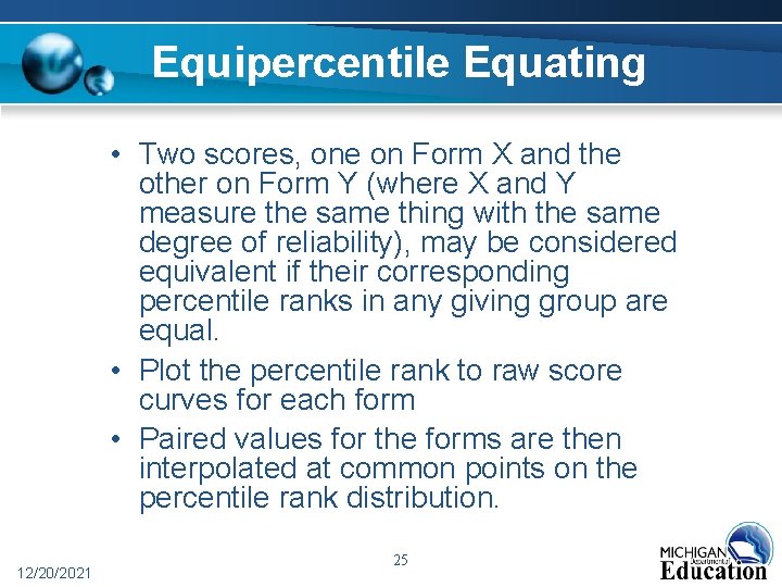Equipercentile Equating • Two scores, one on Form X and the other on Form Equipercentile Equating • Two scores, one on Form X and the other on Form