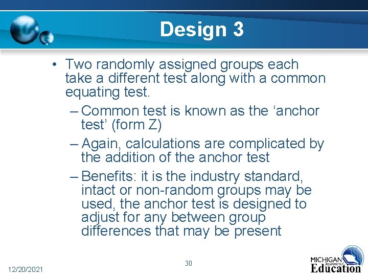 Design 3 • Two randomly assigned groups each take a different test along with Design 3 • Two randomly assigned groups each take a different test along with