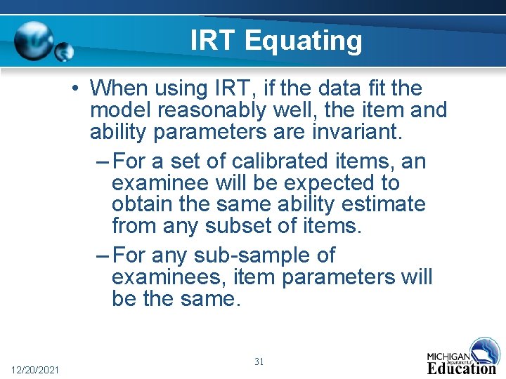 IRT Equating • When using IRT, if the data fit the model reasonably well, IRT Equating • When using IRT, if the data fit the model reasonably well,