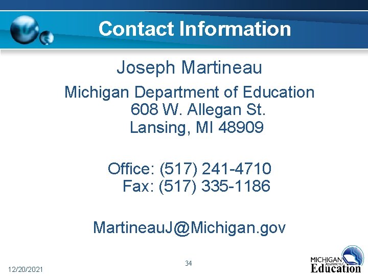 Contact Information Joseph Martineau Michigan Department of Education 608 W. Allegan St. Lansing, MI Contact Information Joseph Martineau Michigan Department of Education 608 W. Allegan St. Lansing, MI