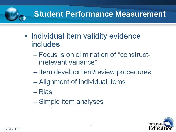 Student Performance Measurement • Individual item validity evidence includes – Focus is on elimination Student Performance Measurement • Individual item validity evidence includes – Focus is on elimination