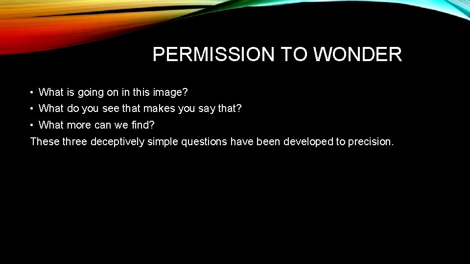 PERMISSION TO WONDER • What is going on in this image? • What do