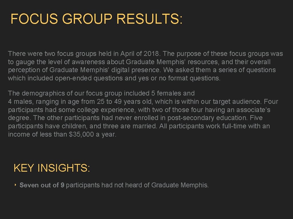 FOCUS GROUP RESULTS: There were two focus groups held in April of 2018. The