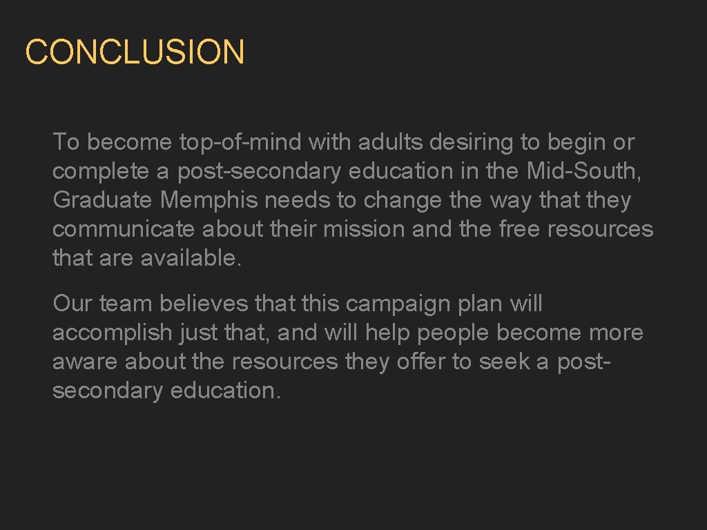 CONCLUSION To become top-of-mind with adults desiring to begin or complete a post-secondary education