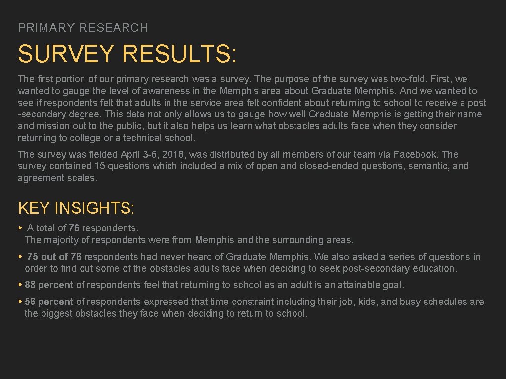 PRIMARY RESEARCH SURVEY RESULTS: The first portion of our primary research was a survey.