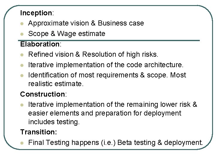 Inception: l Approximate vision & Business case l Scope & Wage estimate Elaboration: l