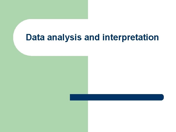 Data analysis and interpretation 