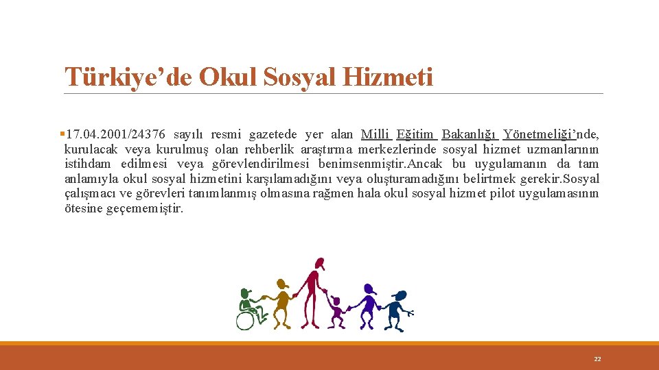 Türkiye’de Okul Sosyal Hizmeti § 17. 04. 2001/24376 sayılı resmi gazetede yer alan Milli