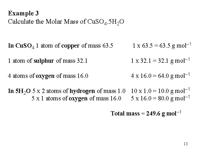 Example 3 Calculate the Molar Mass of Cu. SO 4. 5 H 2 O
