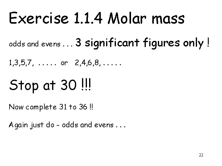 Exercise 1. 1. 4 Molar mass odds and evens. . . 3 significant figures