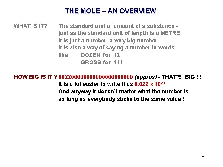 THE MOLE – AN OVERVIEW WHAT IS IT? The standard unit of amount of