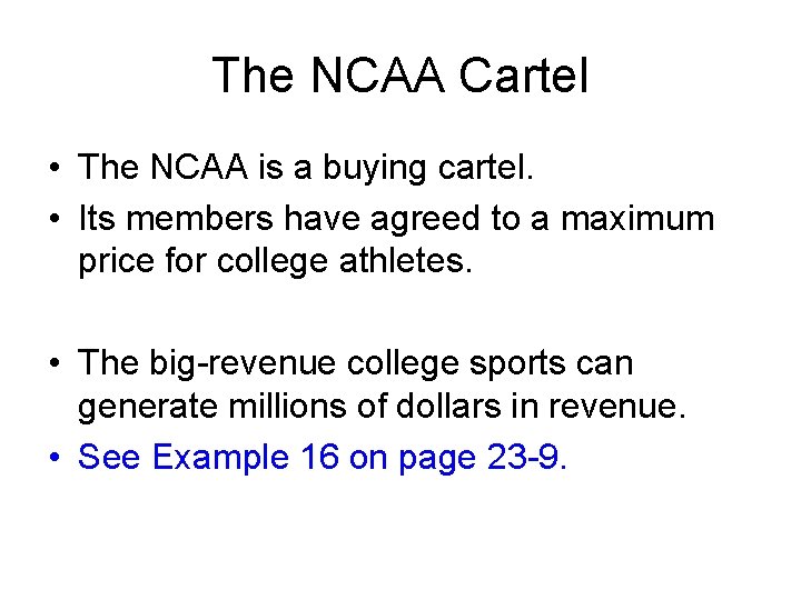 The NCAA Cartel • The NCAA is a buying cartel. • Its members have