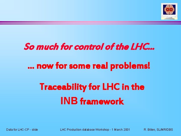 So much for control of the LHC. . . … now for some real