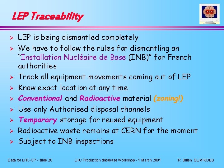 LEP Traceability Ø Ø Ø Ø Ø LEP is being dismantled completely We have